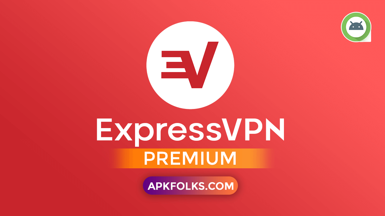 ExpressVPN MOD APK 9.3.2 Premium Download Latest Version 2021