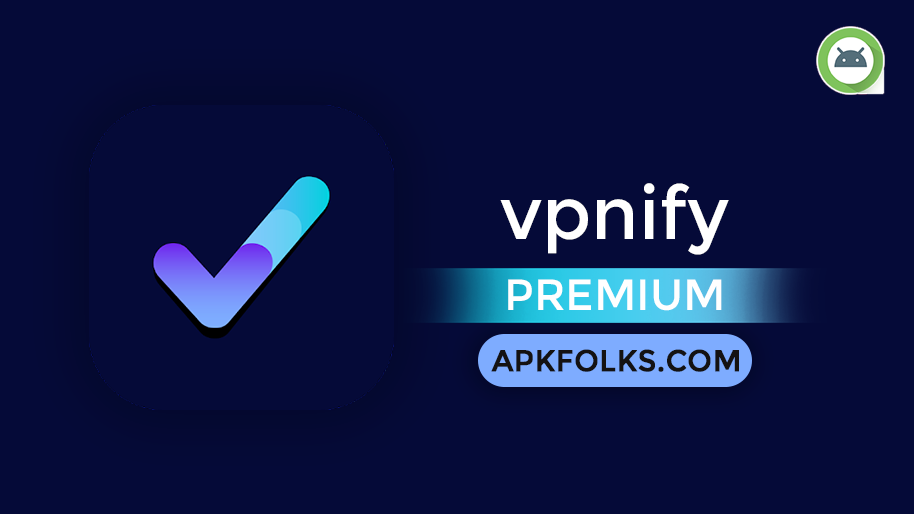 vpnify premium apk download latest version for android